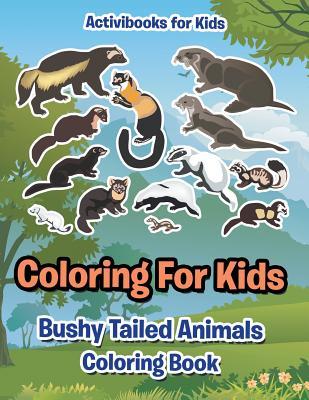 Download Coloring for Kids: Bushy Tailed Animals Coloring Book - Activibooks For Kids file in ePub