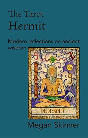 Full Download The Tarot-Hermit: Modern reflections on ancient wisdom - Megan Skinner | ePub