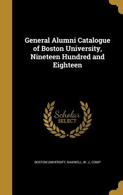 Download General Alumni Catalogue of Boston University, Nineteen Hundred and Eighteen - Boston University | ePub