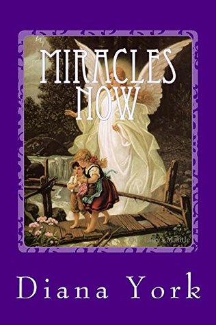 Full Download Miracles Now: A Collection of True Contemporary Miracles - Diana L. York file in ePub