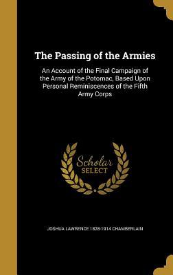 Download The Passing of the Armies: An Account of the Final Campaign of the Army of the Potomac, Based Upon Personal Reminiscences of the Fifth Army Corps - Joshua Lawrence Chamberlain | ePub