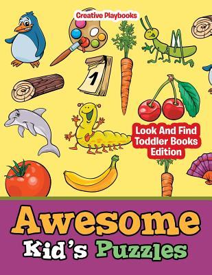 Full Download Awesome Kid's Puzzles - Look and Find Toddler Books Edition - Creative Playbooks file in ePub