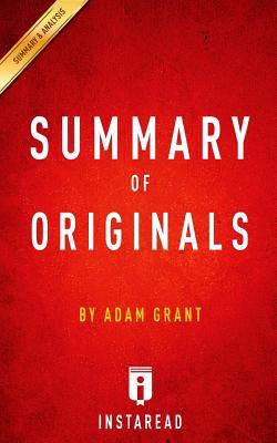 Full Download Summary of Originals: By Adam Grant Includes Analysis - Instaread Summaries file in PDF