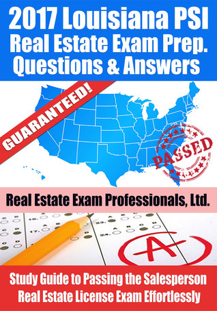 Read 2017 Louisiana PSI Real Estate Exam Prep Questions, Answers & Explanations: Study Guide to Passing the Salesperson Real Estate License Exam Effortlessly - Real Estate Exam Professionals Ltd. file in ePub