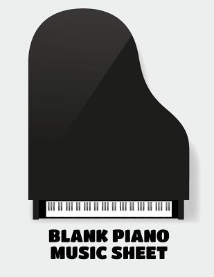 Read Online Blank Sheet Music for Piano: Large Print 8.5 by 11 - Blank Sheet Music- 104 Pages - (Blank Staff Player) - Composition Books- Manuscript Paper Volume.5: Blank Sheet Music -  | PDF