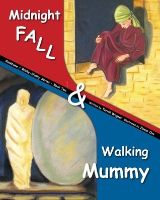 Download Midnight Fall & Walking Mummy: Real Stories From the Bible (Backbone / Wishy-Washy Series) (Volume 2) - Terrill Wagner | PDF