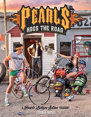 Read Online Pearls Hogs the Road: A Pearls Before Swine Treasury - Stephan Pastis file in PDF