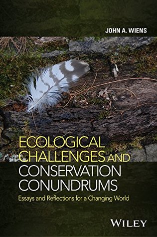 Read Ecological Challenges and Conservation Conundrums: Essays and Reflections for a Changing World - John A. Wiens | ePub