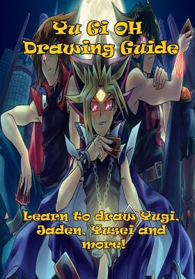 Full Download Yu-GI-Oh Drawing Guide (UK Edition): Learn to Draw Twelve Professional Looking Sketches, Including Yugi, Yami, Jaden and Even the Fearsome Blue Eyes White Dragon! - Yugi Mutou file in PDF