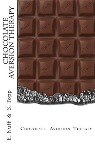 Read Chocolate Aversion Therapy: A process to put you off chocolate - S Topp | PDF