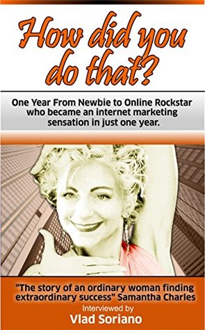 Download How Did You Do That?: One Year From Newbie To Online Rockstar - Samantha Charles file in PDF