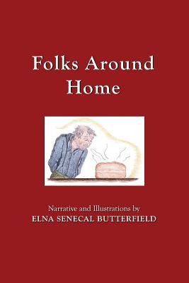 Full Download Folks Around Home: Black & White illustrations - Mrs Elna Senecal Butterfield file in ePub