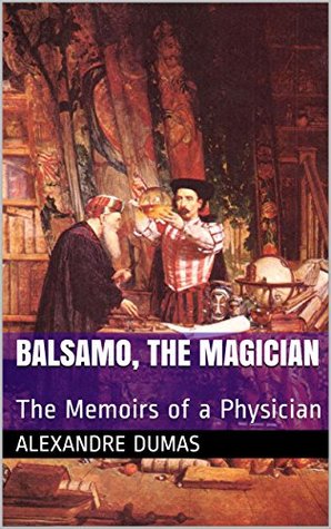 Download Balsamo, the Magician: The Memoirs of a Physician - Alexandre Dumas file in ePub