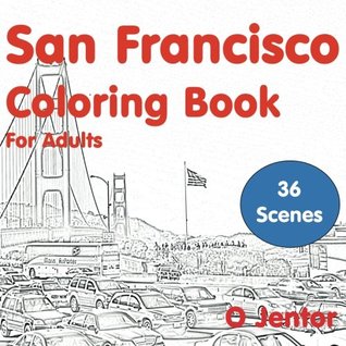 Full Download San Francisco Coloring Book for Adults: Travel and Color (Volume 8) - O Jentor file in ePub