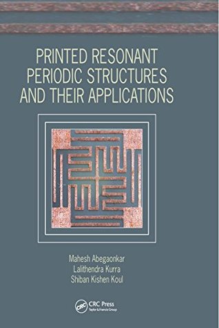 Full Download Printed Resonant Periodic Structures and Their Applications - Mahesh Abegaonkar file in PDF