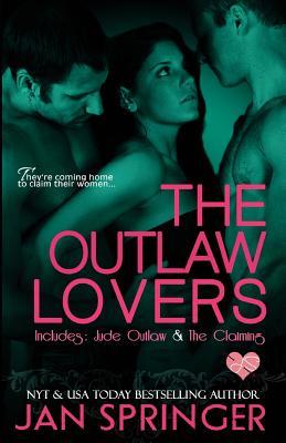 Full Download The Outlaw Lovers: Includes Jude Outlaw and the Claiming - Jan Springer | PDF