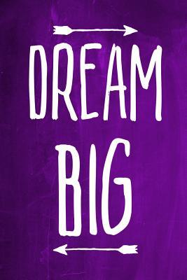 Download Chalkboard Journal - Dream Big (Purple): 100 Page 6 X 9 Ruled Notebook: Inspirational Journal, Blank Notebook, Blank Journal, Lined Notebook, Blank Diary -  | PDF