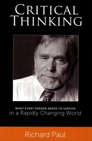 Read Online Critical Thinking: What Every Person Needs to Survive in a Rapidly Changing World - Richard Paul file in ePub