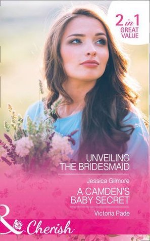 Full Download Unveiling the Bridesmaid / A Camden's Baby Secret (The Life Swap, Book 2) - Jessica Gilmore | PDF