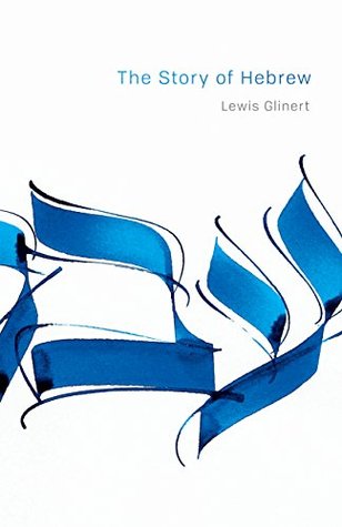 Read The Story of Hebrew (Library of Jewish Ideas) - Lewis Glinert file in ePub