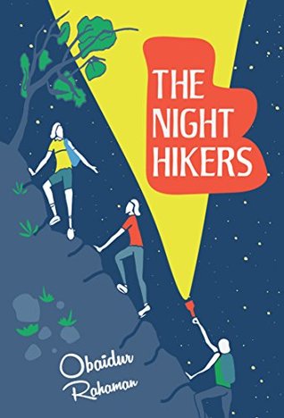 Read Online The Night Hikers: A True Story of Three Boys' Adventure, Survival and Friendship - Obaidur Rahaman | ePub