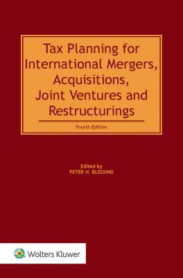 Download Tax Planning for International Mergers, Acquisitions, Joint Ventures and Restructurings - Peter H Blessing file in ePub