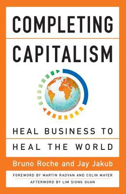 Download Completing Capitalism: Heal Business to Heal the World - Bruno Roche file in PDF