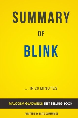 Read Summary of Blink: by Malcolm Gladwell   Includes Analysis - Elite Summaries file in PDF
