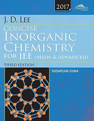 Full Download Wiley's J.D. Lee Concise Inorganic Chemistry for JEE (Main & Advanced) - Sudarshan Guha | PDF