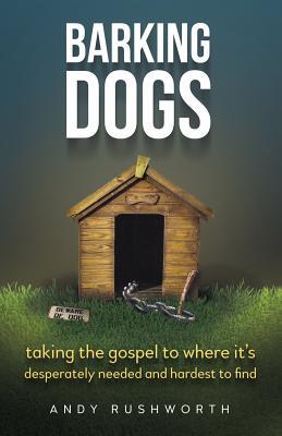 Read Barking Dogs: Stopping at Nothing to Reach Your Destiny - Jeffrey M West | ePub