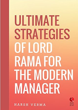 Full Download Ultimate Strategies of Lord Rama for the Modern Manager (Rupa Quick Reads) - Harsh Verma | PDF