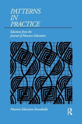 Download Patterns in Practice: Selections from the Journal of Museum Education - Susan K Nichols | ePub