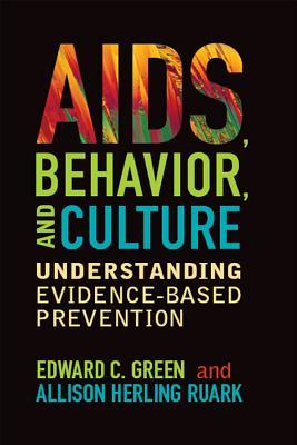 Download Aids, Behavior, and Culture: Understanding Evidence-Based Prevention - Edward C. Green | ePub