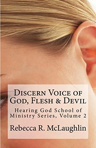 Read Online Discern Voice of God, Flesh & Devil (Hearing God Book 2) - Rebecca McLaughlin | PDF