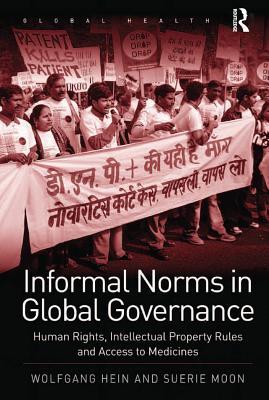 Download Informal Norms in Global Governance: Human Rights, Intellectual Property Rules and Access to Medicines - Wolfgang Hein file in ePub