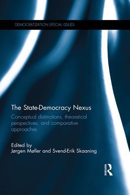 Download The State-Democracy Nexus: Conceptual Distinctions, Theoretical Perspectives, and Comparative Approaches - Jørgen Møller | PDF