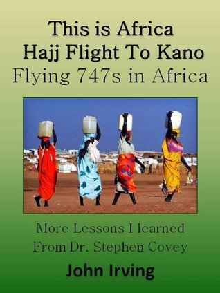 Read This is Africa - Hajj Flight to Jeddah (Flying 747s in Africa Book 1) - John Irving file in ePub