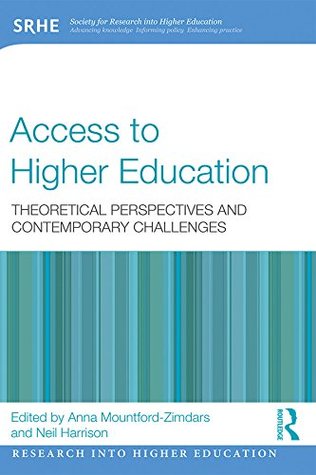 Full Download Access to Higher Education: Theoretical perspectives and contemporary challenges (Research into Higher Education) - Anna Mountford-Zimdars | PDF