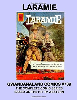 Full Download Laramie: Gwandanaland Comics #739 -- The Complete Series Based on the Popular TV Western - Dell Publishing Co. file in PDF