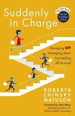 Download Suddenly in Charge: Managing Up, Managing Down, Succeeding All Around - Roberta Chinsky Matuson file in PDF