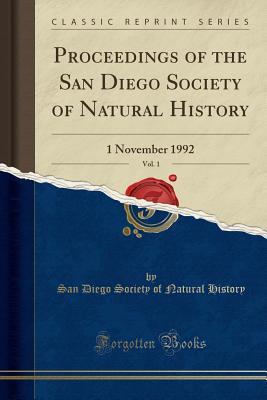 Download Proceedings of the San Diego Society of Natural History, Vol. 1: 1 November 1992 (Classic Reprint) - San Diego Society of Natural History file in ePub