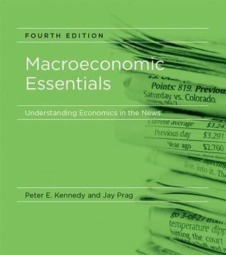 Full Download Macroeconomic Essentials: Understanding Economics in the News - Peter E. Kennedy file in ePub