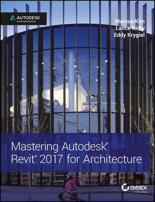 Read Mastering Autodesk Revit 2017 for Architecture - Marcus Kim file in PDF