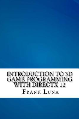 Read Introduction to 3D Game Programming with DirectX 12 - Frank D. Luna file in PDF