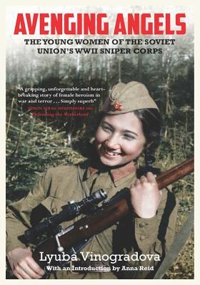 Download Avenging Angels: Young Women of the Soviet Union's WWII Sniper Corps - Lyuba Vinogradova | ePub