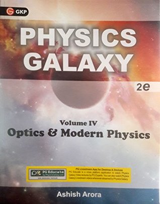 Read Physics Galaxy Vol.4 : Optics & Modern Physics 2/E Pb - Ashish Arora | PDF