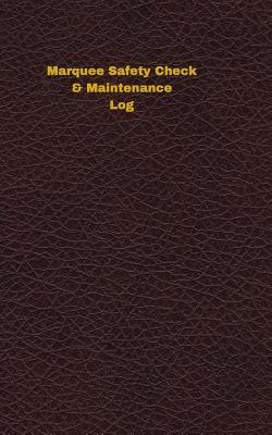 Read Marquee Safety Check & Maintenance Log: Logbook, Journal - 102 Pages, 5 X 8 Inches - Unique Logbooks file in ePub