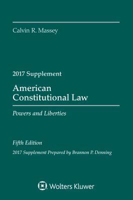 Read American Constitutional Law: Powers and Liberties, Fifth Edition, 2017 Supplement - Calvin R Massey | ePub