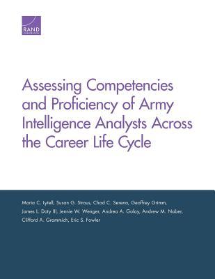 Read Assessing Competencies and Proficiency of Army Intelligence Analysts Across the Career Life Cycle - Maria C. Lytell | PDF