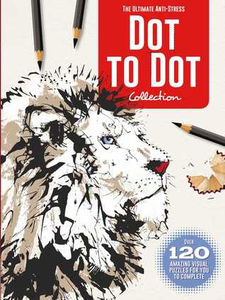 Download The Ultimate Anti-Stress Dot to Dot Collection - Igloo Books file in PDF